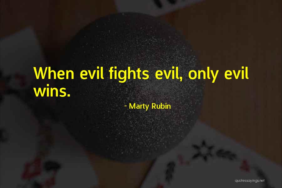 Evil Wins Quotes By Marty Rubin Evil Wins Quotes By Marty Rubin