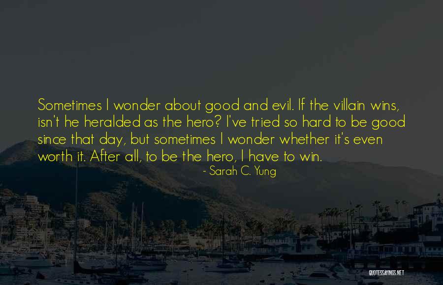 Evil Wins Quotes By Sarah C. Yung Evil Wins Quotes By Sarah C. Yung