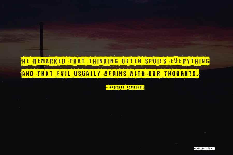 Evil Within Us All Quotes By Brother Lawrence Evil Within Us All Quotes By Brother Lawrence