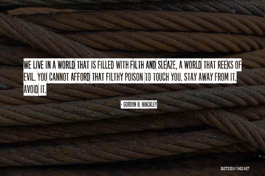 Evil You Quotes By Gordon B. Hinckley Evil You Quotes By Gordon B. Hinckley