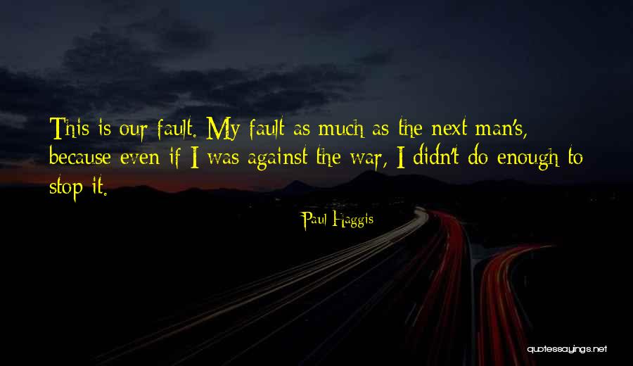Evilest People Quotes By Paul Haggis Evilest People Quotes By Paul Haggis