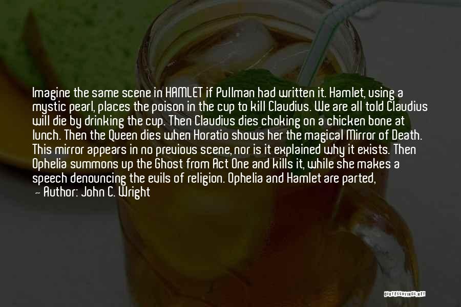 Evils Of Religion Quotes By John C. Wright