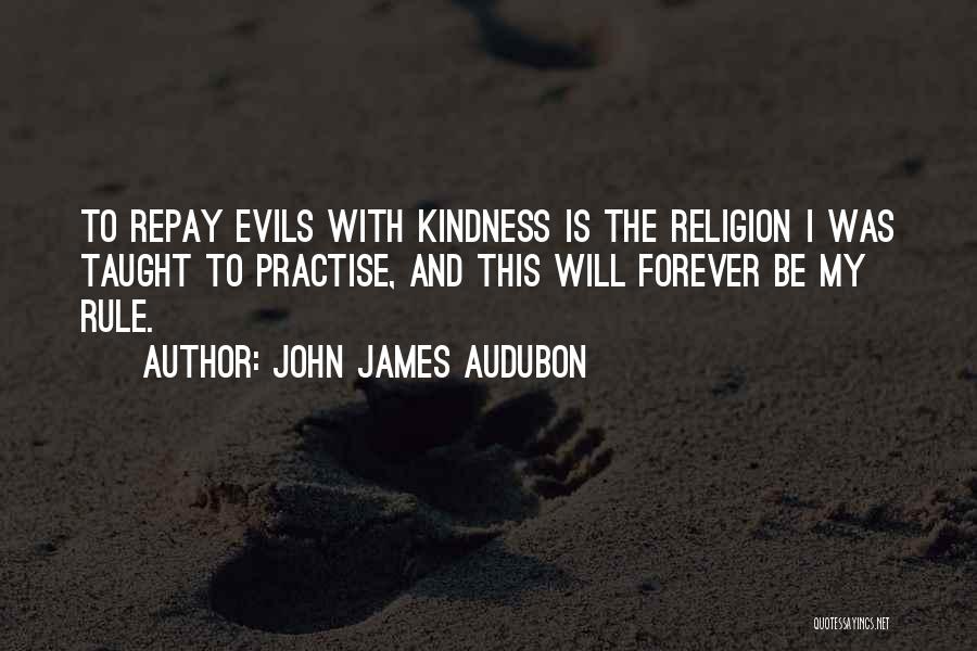 Evils Of Religion Quotes By John James Audubon