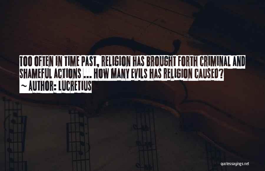 Evils Of Religion Quotes By Lucretius