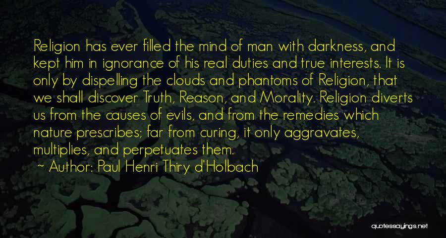 Evils Of Religion Quotes By Paul Henri Thiry D'Holbach