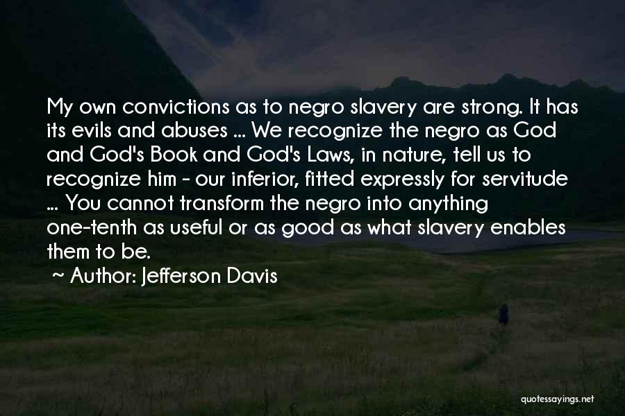 Evils Of Slavery Quotes By Jefferson Davis