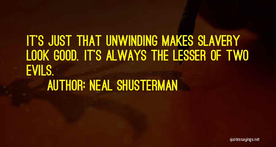 Evils Of Slavery Quotes By Neal Shusterman