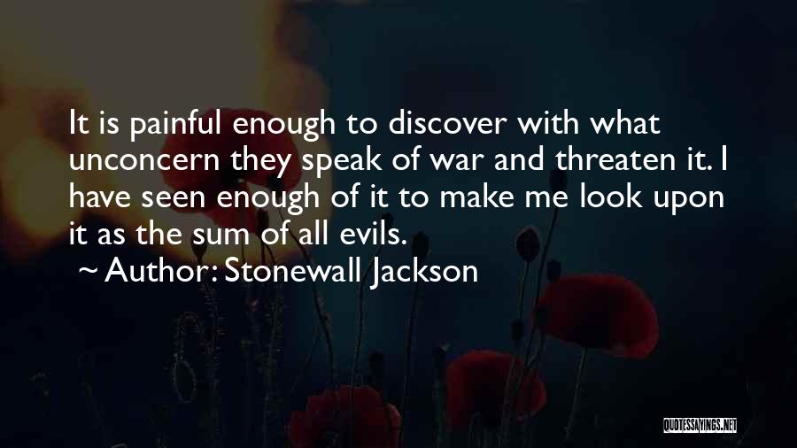 Evils Of War Quotes By Stonewall Jackson