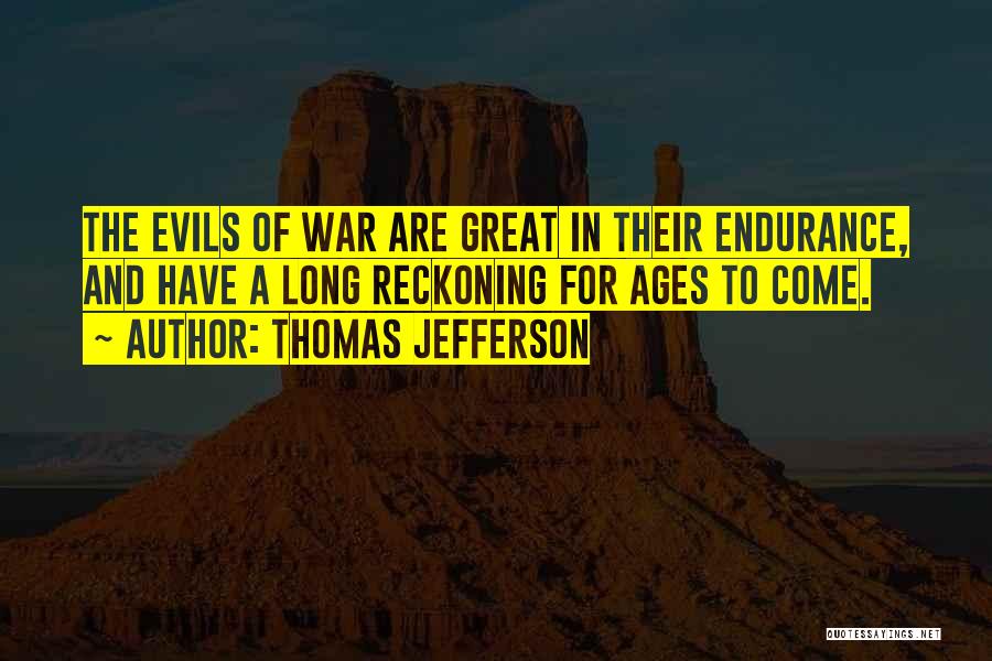 Evils Of War Quotes By Thomas Jefferson