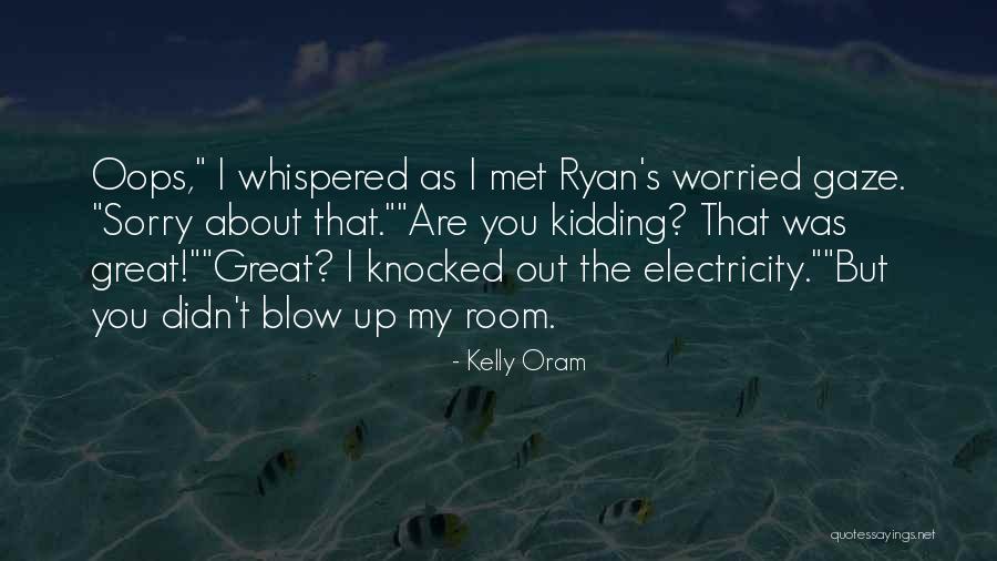 Evimin Altindan Quotes By Kelly Oram