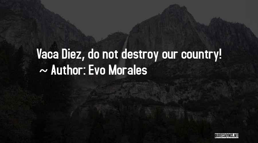 Evo-devo Quotes By Evo Morales