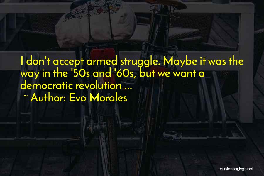 Evo-devo Quotes By Evo Morales