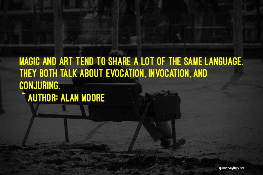 Evocation Quotes By Alan Moore