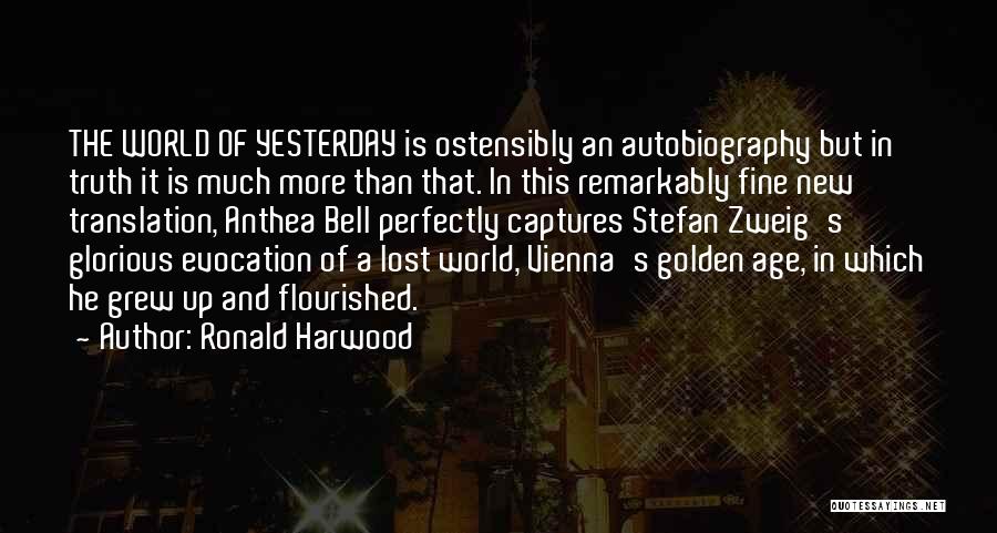 Evocation Quotes By Ronald Harwood