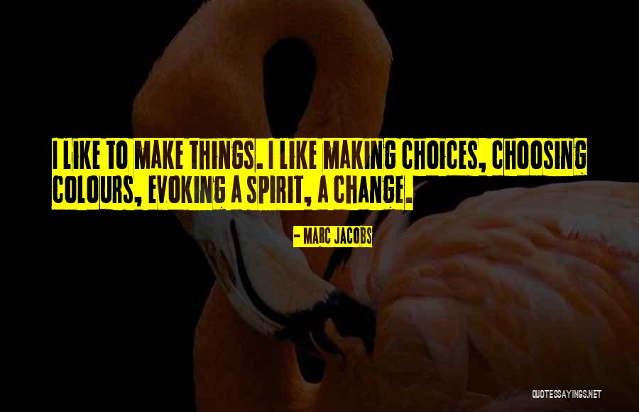 Evoking Change Quotes By Marc Jacobs Evoking Change Quotes By Marc Jacobs