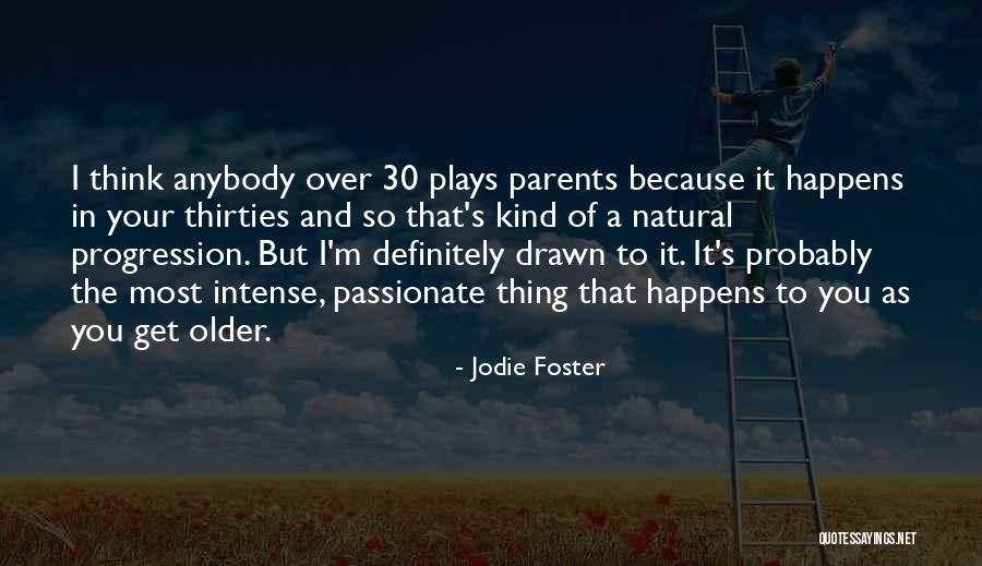 Evolucionismo Unilineal Quotes By Jodie Foster Evolucionismo Unilineal Quotes By Jodie Foster