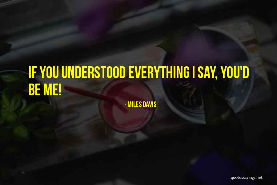 Evolucionismo Unilineal Quotes By Miles Davis Evolucionismo Unilineal Quotes By Miles Davis