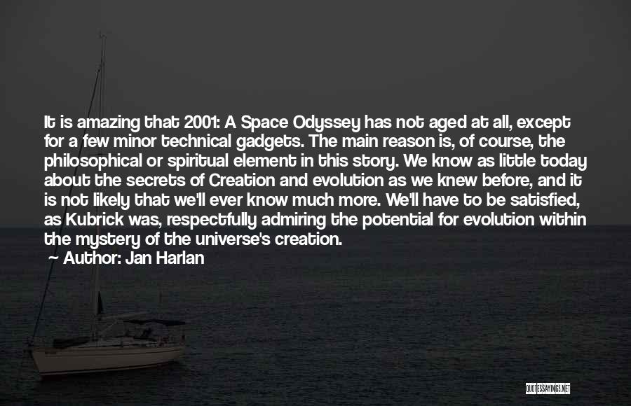 Evolution 2001 Quotes By Jan Harlan