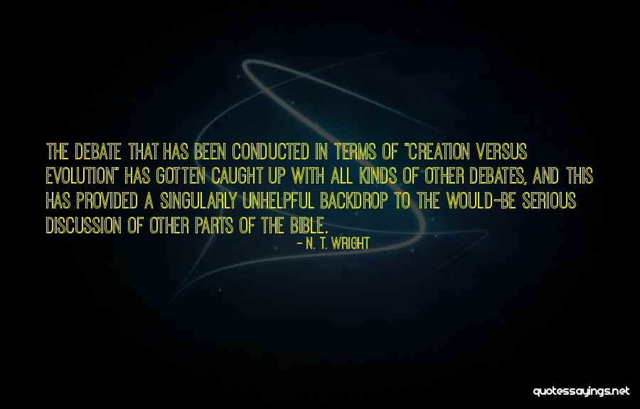 Evolution And Creationism Quotes By N. T. Wright Evolution And Creationism Quotes By N. T. Wright