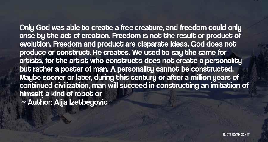 Evolution And God Quotes By Alija Izetbegovic