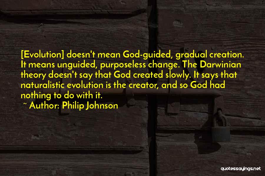Evolution And God Quotes By Philip Johnson