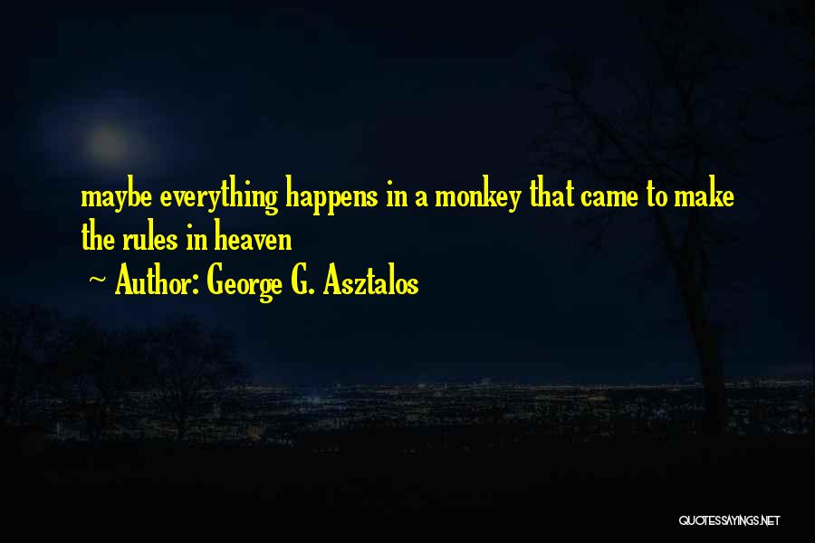 Evolution And Religion Quotes By George G. Asztalos