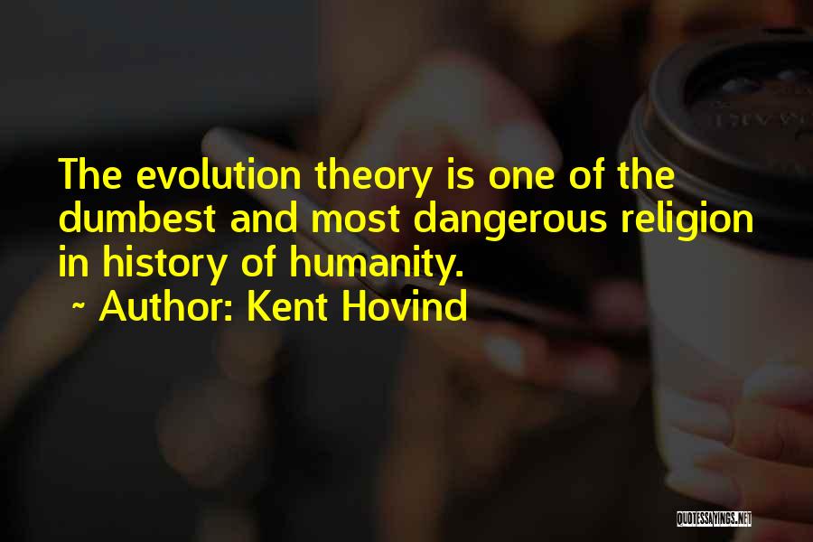 Evolution And Religion Quotes By Kent Hovind