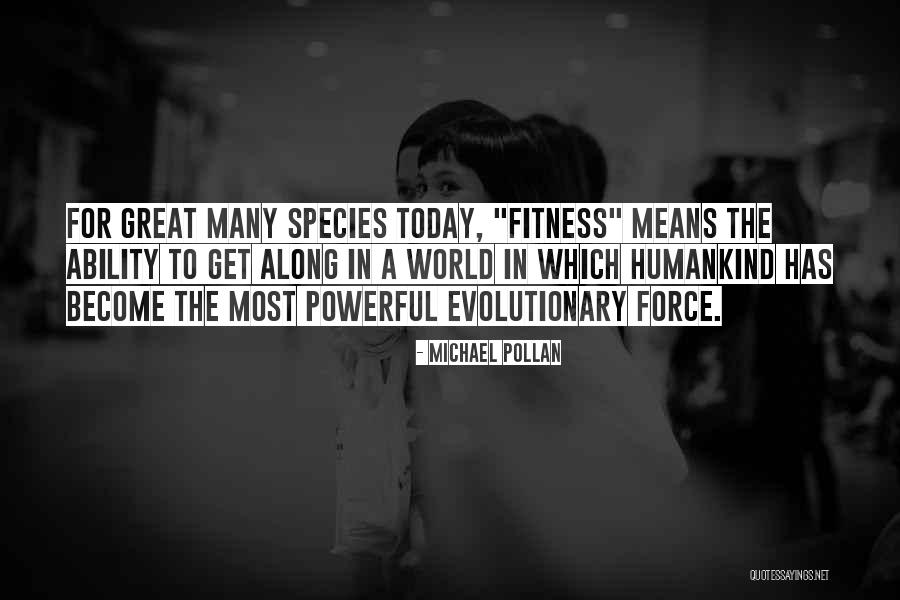 Evolution Fitness Quotes By Michael Pollan Evolution Fitness Quotes By Michael Pollan