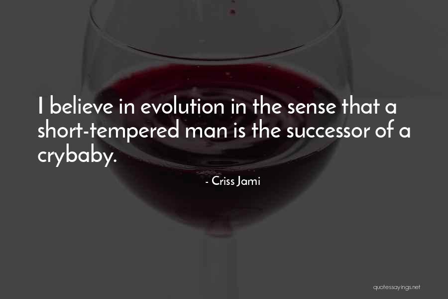 Evolution Humor Quotes By Criss Jami Evolution Humor Quotes By Criss Jami