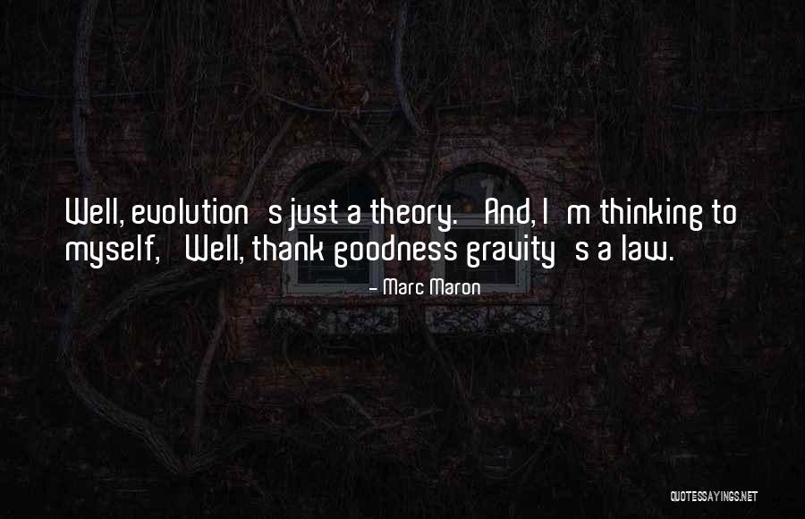 Evolution Humor Quotes By Marc Maron Evolution Humor Quotes By Marc Maron