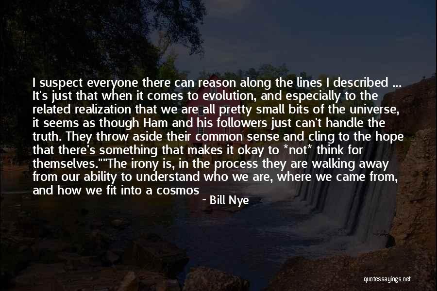 Evolution Of Humans Quotes By Bill Nye Evolution Of Humans Quotes By Bill Nye