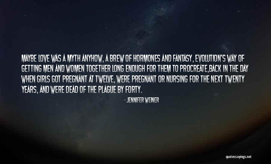 Evolution Of Love Quotes By Jennifer Weiner Evolution Of Love Quotes By Jennifer Weiner