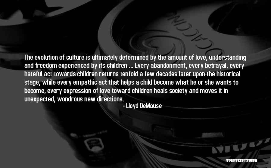Evolution Of Love Quotes By Lloyd DeMause Evolution Of Love Quotes By Lloyd DeMause