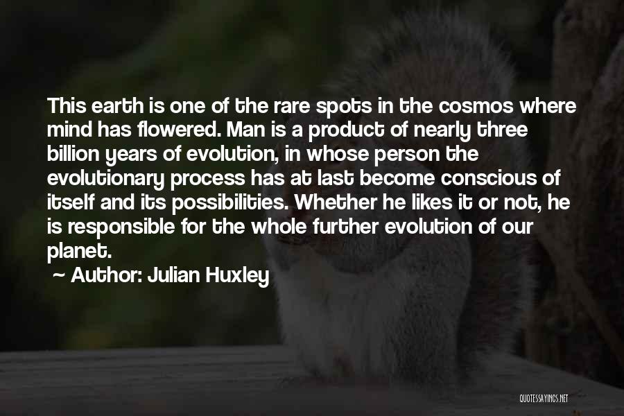 Evolution Of Man Quotes By Julian Huxley