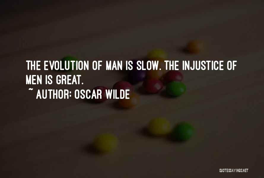 Evolution Of Man Quotes By Oscar Wilde