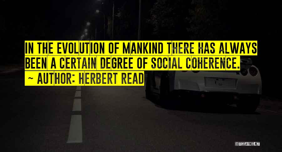 Evolution Of Mankind Quotes By Herbert Read