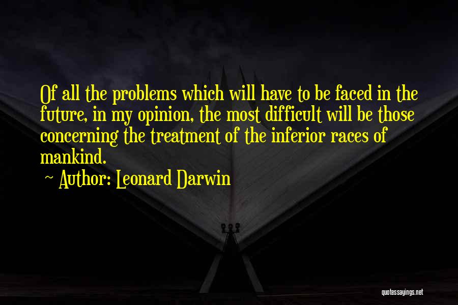 Evolution Of Mankind Quotes By Leonard Darwin