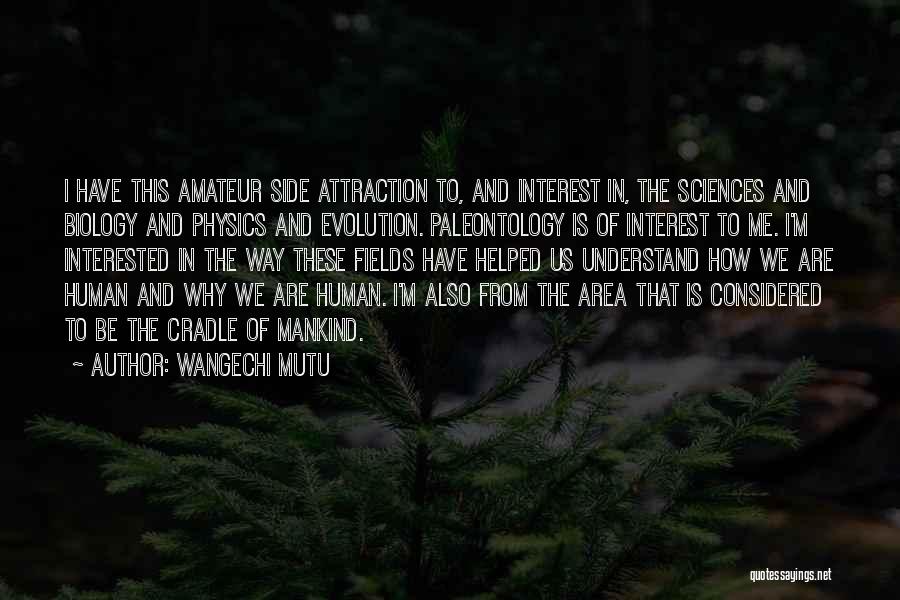 Evolution Of Mankind Quotes By Wangechi Mutu