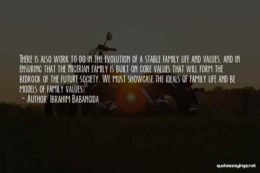 Evolution Of Society Quotes By Ibrahim Babangida