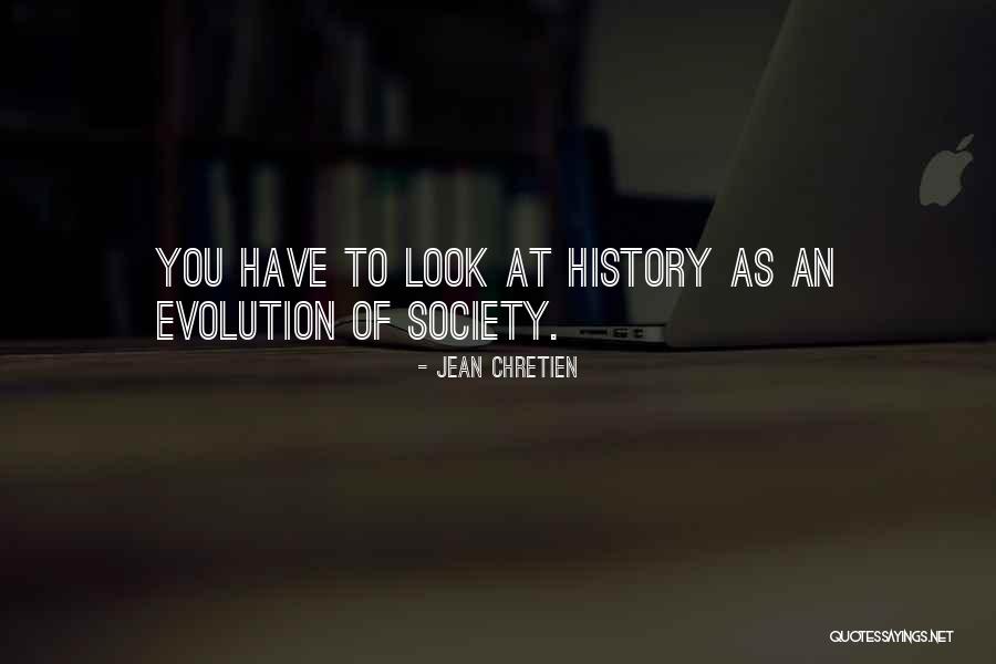 Evolution Of Society Quotes By Jean Chretien