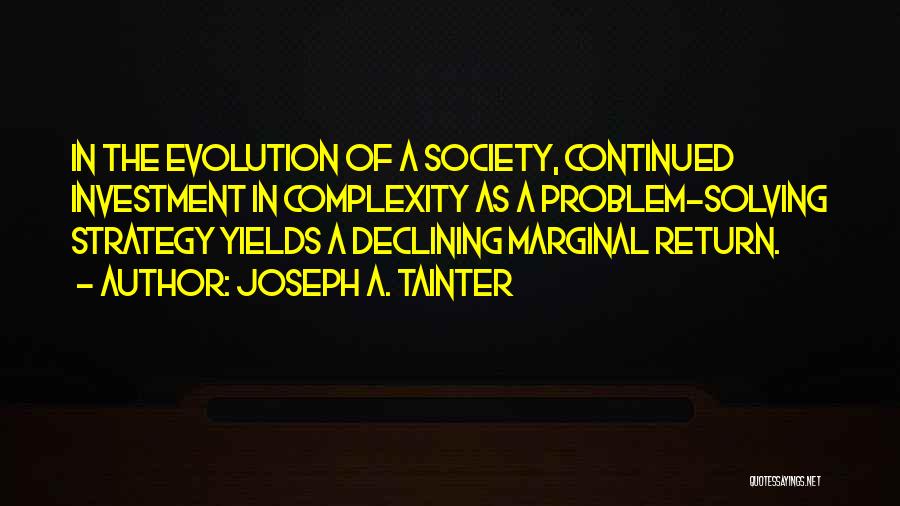 Evolution Of Society Quotes By Joseph A. Tainter