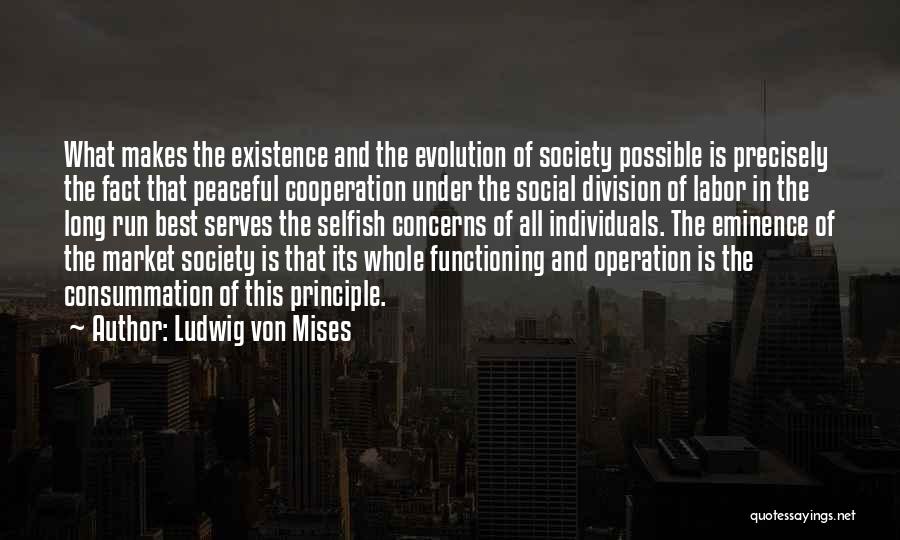 Evolution Of Society Quotes By Ludwig Von Mises
