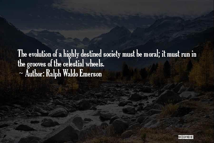Evolution Of Society Quotes By Ralph Waldo Emerson