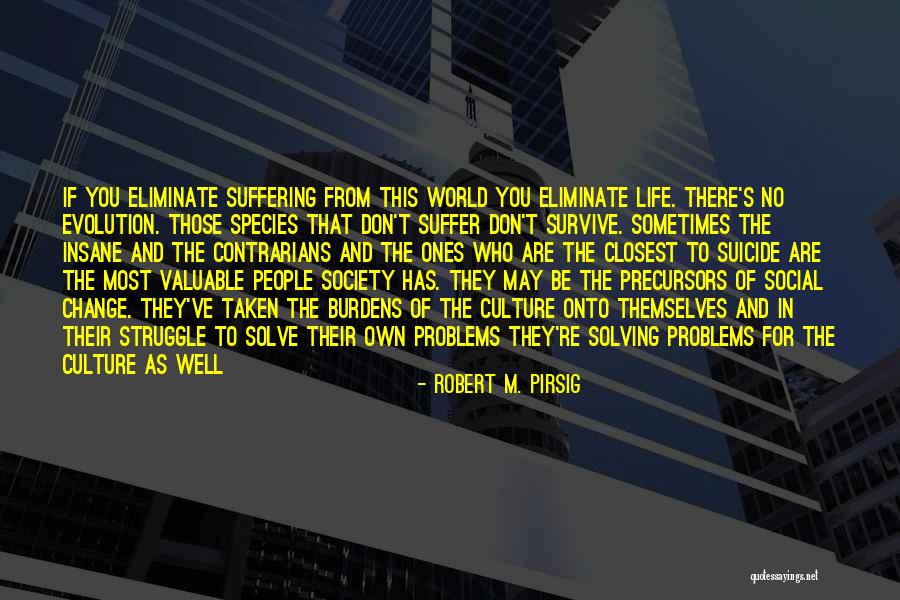 Evolution Of Society Quotes By Robert M. Pirsig