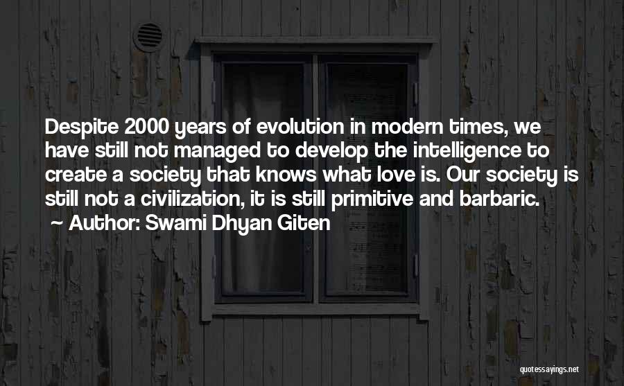 Evolution Of Society Quotes By Swami Dhyan Giten