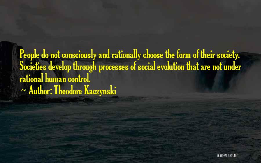 Evolution Of Society Quotes By Theodore Kaczynski