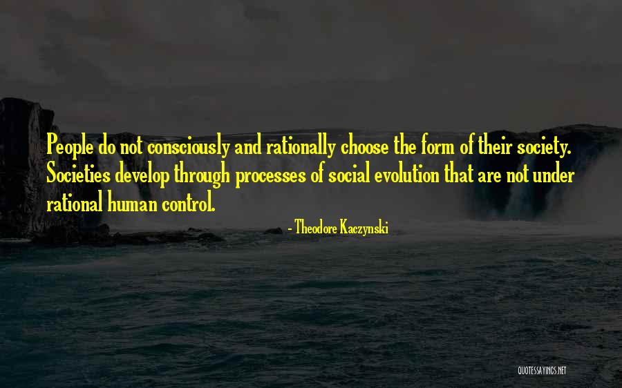 Evolution Of Society Quotes By Theodore Kaczynski