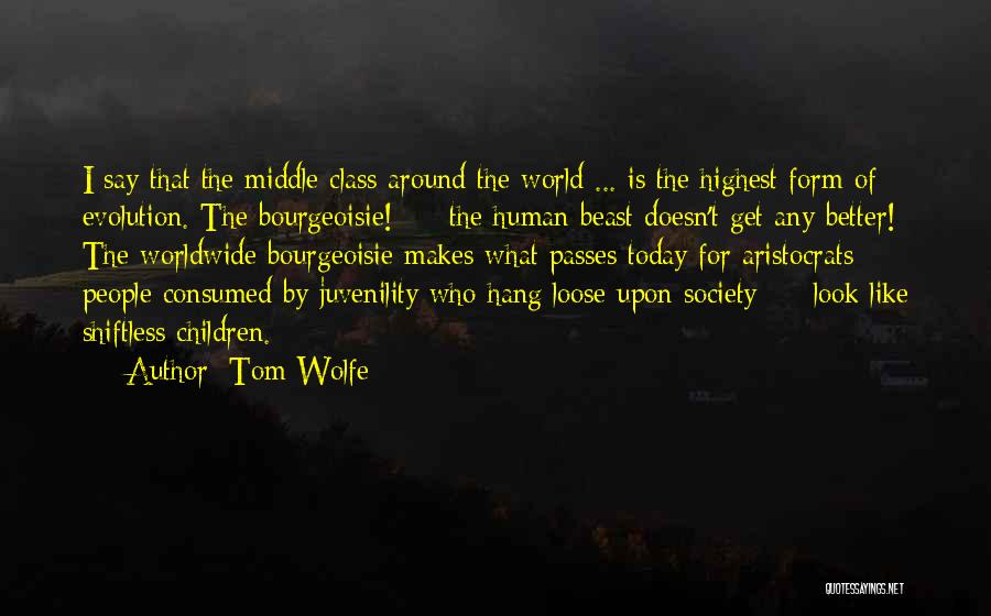 Evolution Of Society Quotes By Tom Wolfe