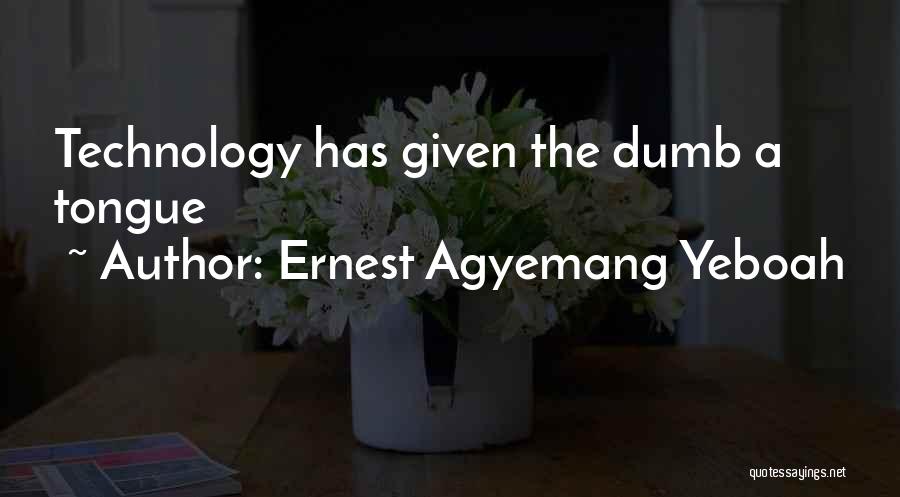 Evolution Of Technology Quotes By Ernest Agyemang Yeboah