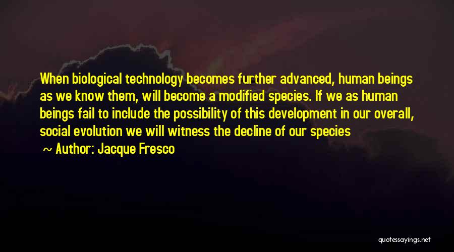 Evolution Of Technology Quotes By Jacque Fresco